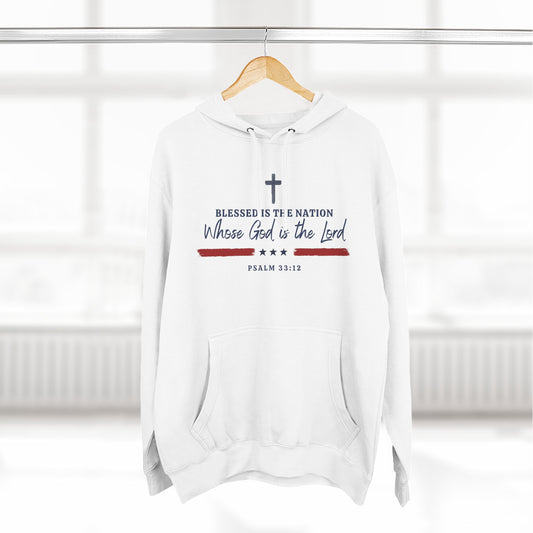Blessed Is the Nation Whose God Is the Lord - Psalm 33:12 Hoodie