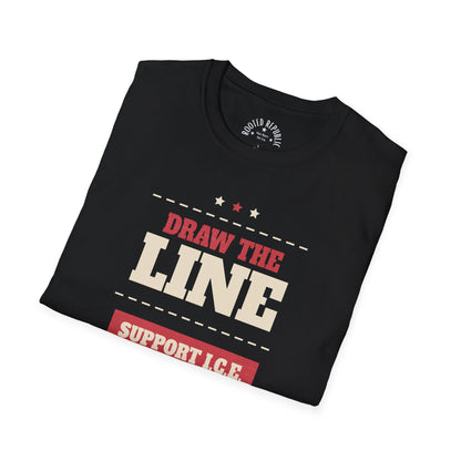 Draw the Line Shirt - Support I.C.E. Bold Patriotic Teec