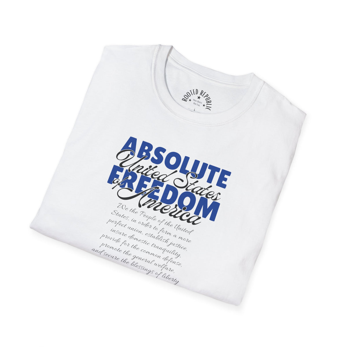 Absolute Freedom Shirt - We the People Constitution Preamble Tee
